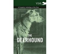 Various The Deerhound - A Complete Anthology of the Dog - (Copertina rigida)