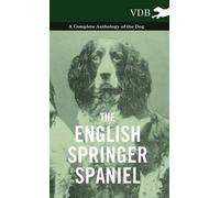 Various The English Springer Spaniel - A Complete Anthology o (Copertina rigida)