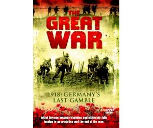 Various - The Great War - 1918 - Germany's Last Gamble [DVD] [Edizione: Regno Unito]