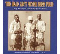Various The Half Ain't Never Been Told, Vol.2: Classic Recordings From The (CD)
