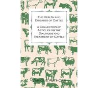 Various The Health and Diseases of Cattle - A Collection of Articles (Tascabile)