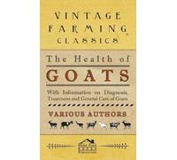 Various The Health of Goats - With Information on Diagnosis, (Copertina rigida)