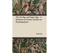 Various The Id, Ego and Super Ego - A Selection of Classic Articles (Tascabile)