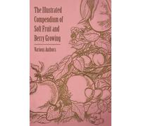 Various The Illustrated Compendium of Soft Fruit and Berry Growing (Tascabile)