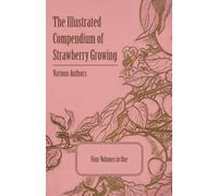Various The Illustrated Compendium of Strawberry Growing - Four Volu (Tascabile)