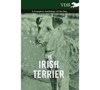 Various The Irish Terrier - A Complete Anthology of the Dog (Tascabile)