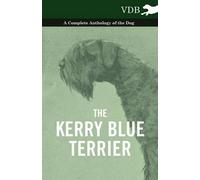 Various The Kerry Blue Terrier - A Complete Anthology of the Dog (Tascabile)
