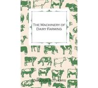 Various The Machinery of Dairy Farming - With Information on Milking (Tascabile)