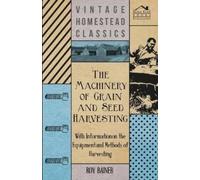 Various The Machinery of Grain and Seed Harvesting - With Informatio (Tascabile)