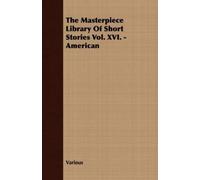 Various The Masterpiece Library Of Short Stories Vol. XVI. - America (Tascabile)