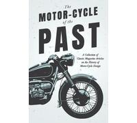 Various The Motor-Cycle of the Past - A Collection of Classic Magazi (Tascabile)
