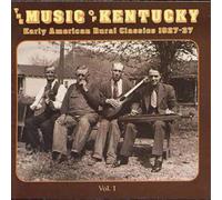 Various The Music Of Kentucky: Early American Rural Classics 1927-37;Vol. 1 (CD)
