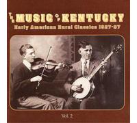 Various The Music Of Kentucky: Early American Rural Classics 1927-37;Vol. 2 (CD)