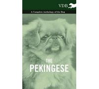 Various The Pekingese - A Complete Anthology of the Dog (Copertina rigida)