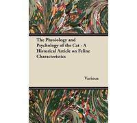 Various The Physiology and Psychology of the Cat - A Historical Arti (Tascabile)