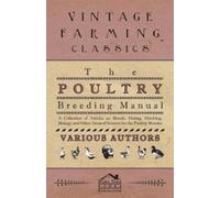Various The Poultry Breeding Manual - A Collection of Articles on Br (Tascabile)