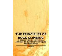 Various The Principles of Rock Climbing - A Collection of Historical (Tascabile)