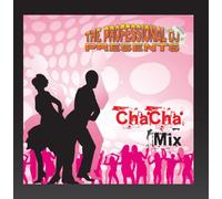 Various - The Professional Dj Presents: Cha Cha Mix