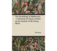 Various The Psychology of Adolescents - A Selection of Classic Artic (Tascabile)