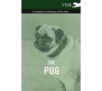 Various The Pug - A Complete Anthology of the Dog (Tascabile)
