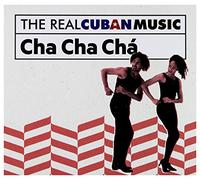 Various - The Real Cuban Music: Cha Cha Cha (Remasterizado)