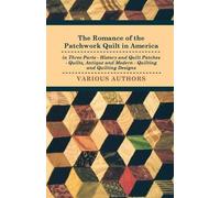 various The Romance Of The Patchwork Quilt In America In Three Parts (Tascabile)