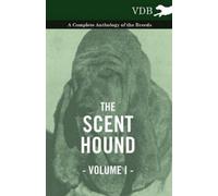 Various The Scent Hound Vol. I. - A Complete Anthology of the Breeds (Tascabile)