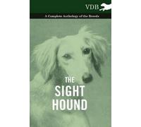 Various The Sight Hound - A Complete Anthology of the Breeds (Tascabile)