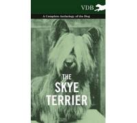 Various The Skye Terrier - A Complete Anthology of the Dog (Copertina rigida)