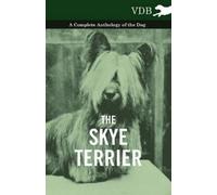 Various The Skye Terrier - A Complete Anthology of the Dog (Tascabile)