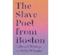 Various The Slave Poet from Boston - Collected Writings on Phillis W (Tascabile)
