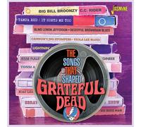 THE SONGS THAT SHAPED GRATEFUL DEAD
