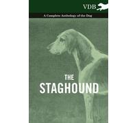 Various The Staghound - A Complete Anthology of the Dog (Tascabile)