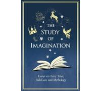 Various The Study of Imagination - Essays on Fairy Tales, Folk-Lore (Tascabile)