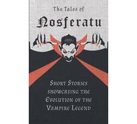 Various The Tales of Nosferatu - Short Stories About the Evolution o (Tascabile)