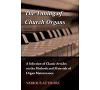Various The Tuning of Church Organs - A Selection of Classic Article (Tascabile)