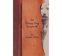 Various The Vintage Dog Scrapbook - The Airedale Terrier (Tascabile)
