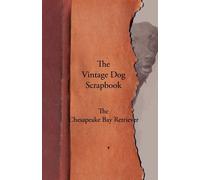 Various The Vintage Dog Scrapbook - The Chesapeake Bay Retriever Book NUOVO