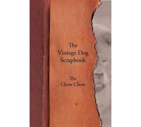 Various The Vintage Dog Scrapbook - The Chow Chow (Tascabile)