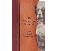 Various The Vintage Dog Scrapbook - The English Springer Spaniel (Tascabile)