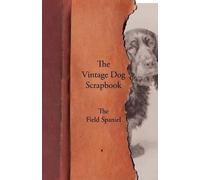 Various The Vintage Dog Scrapbook - The Field Spaniel (Tascabile)
