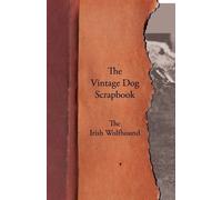 Various The Vintage Dog Scrapbook - The Irish Wolfhound (Tascabile)