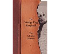 Various The Vintage Dog Scrapbook - The Labrador Retriever Book NUOVO