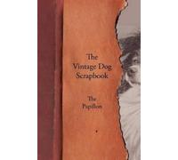 Various The Vintage Dog Scrapbook - The Papillon (Tascabile)