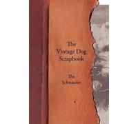 Various The Vintage Dog Scrapbook - The Schnauzer (Tascabile)