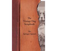 Various The Vintage Dog Scrapbook - The Springer Spaniel Book NUOVO