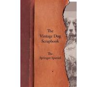 Various The Vintage Dog Scrapbook - The Springer Spaniel (Tascabile)