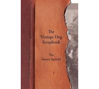 Various The Vintage Dog Scrapbook - The Sussex Spaniel (Tascabile)