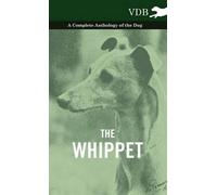Various The Whippet - A Complete Anthology of the Dog (Copertina rigida)