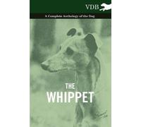 Various The Whippet - A Complete Anthology of the Dog (Tascabile)